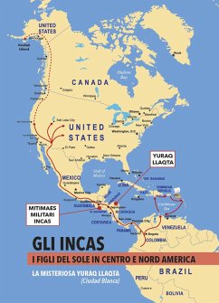 GLI INCAS. I FIGLI DEL SOLE IN CENTRO E NORD AMERICA. La misteriosa Yuraq Llaqta (Ciudad Blanca) - Lisinicchia Binda, Roberto Vittorio