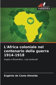 L'Africa coloniale nel centenario della guerra 1914-1918 - da Costa Almeida, Eugénio