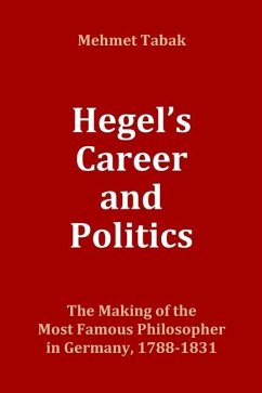 Hegel's Career and Politics - Tabak, Mehmet