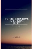 Future Directions in Tackling Recism"