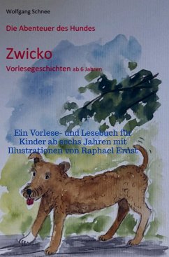 Dir Abenteuer des Hundes Zwicko - Schnee, Wolfgang