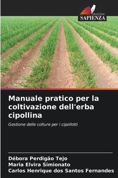 Manuale pratico per la coltivazione dell'erba cipollina - Perdigão Tejo, Débora;Simionato, Maria Elvira;Fernandes, Carlos Henrique dos Santos