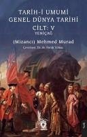 Tarih-i Umumi - Genel Dünya Tarihi Cilt V Yenicag - Mehmed Murad, Mizanci