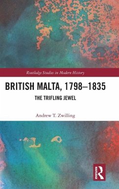 British Malta, 1798-1835 - Zwilling, Andrew T