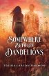 Somewhere Between Dandelions - Bild 1