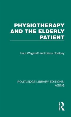 Physiotherapy and the Elderly Patient - Wagstaff, Paul; Coakley, Davis