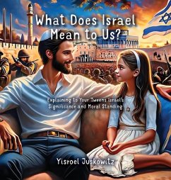 What Does Israel Mean to Us? - Juskowitz, Yisroel