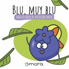 Blu, muy Blu - Mora, Grow With