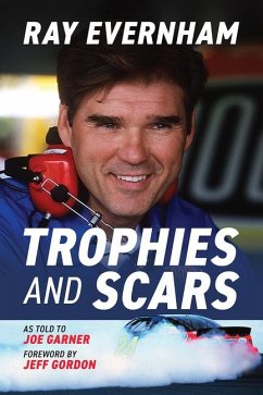 Trophies and Scars - Evernham, Ray