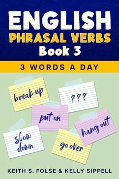English Phrasal Verbs Book 3 - Sippell, Kelly; Folse, Keith