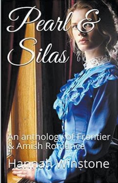 Cover Pearl & Silas An Anthology of Frontier & Amish Romance