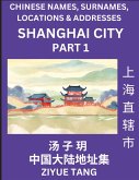 Shanghai City Municipality (Part 1)- Mandarin Chinese Names, Surnames, Locations & Addresses, Learn Simple Chinese Characters, Words, Sentences with Simplified Characters, English and Pinyin Shanghai City Municipality (Part 1)- Mandarin Chinese Names, Surnames, Locations & Addresses, Learn Simple Chinese Characters, Words, Sentences with Simplified Characters, English and Pinyin
