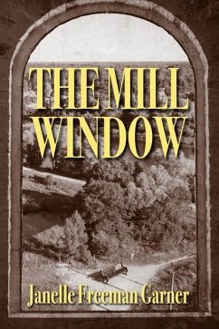 The Mill Window - Garner, Janelle Freeman