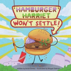 Hamburger Harriet Won't Settle - Gomez, Anna