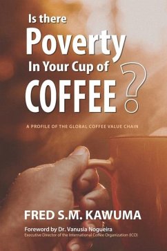Is There Poverty in Your Cup of Coffee? - Kawuma, Frederick S M