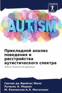 Prikladnoj analiz powedeniq i rasstrojstwa autisticheskogo spektra - de Frejtas Melo, Sintiq;L. Moraes, Rutiäl';A.L. Magalhaes, M. Ranniälli