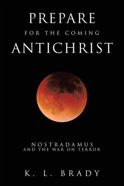 Prepare for the Coming Antichrist - Brady, K L