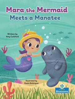 Mara the Mermaid Meets a Manatee - Culliford, Amy