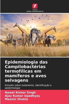 Epidemiologia das Campilobactérias termofílicas em mamíferos e aves selvagens - Singh, Nawal Kishor;Upadhyay, Ajay Kumar;Shukla, Maansi