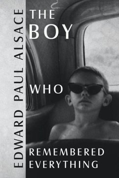 The Boy Who Remembered Everything - Alsace, Edward Paul