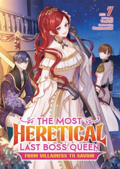 The Most Heretical Last Boss Queen: From Villainess to Savior (Light Novel) Vol. 7 - Tenichi