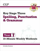 KS3 Year 7 Spelling, Punctuation and Grammar 10-Minute Weekly Workouts KS3 Year 7 Spelling, Punctuation and Grammar 10-Minute Weekly Workouts