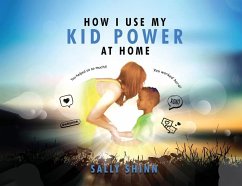 How I Use My Kid Power at Home - Sally Shinn