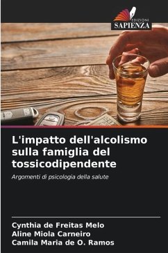L'impatto dell'alcolismo sulla famiglia del tossicodipendente - de Freitas Melo, Cynthia;Carneiro, Aline Miola;de O. Ramos, Camila Maria