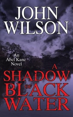 A Shadow of Black Water - Wilson, John