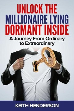 Unlock The Millionaire Lying Dormant Inside - Henderson, Keith