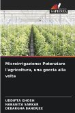 Microirrigazione: Potenziare l'agricoltura, una goccia alla volta