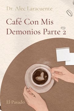 Café Con Mis Demonios Parte 2 - Laracuente, Alec