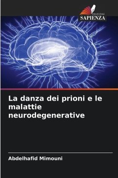 La danza dei prioni e le malattie neurodegenerative - Mimouni, Abdelhafid