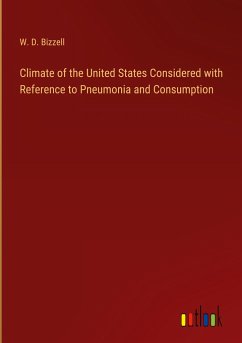 Climate of the United States Considered with Reference to Pneumonia and Consumption