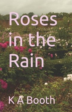 Roses in the Rain - Booth, K A