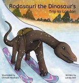 Rodasauri the Dinosaur's Trip to London (2nd Edition) Rodasauri the Dinosaur's Trip to London (2nd Edition)