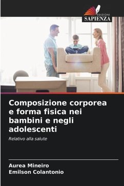 Composizione corporea e forma fisica nei bambini e negli adolescenti - Mineiro, Aurea;Colantonio, Emilson