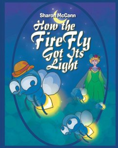 How the Fire Fly Got Its Light - McCann, Sharon