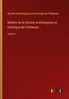 Bulletin de la Société archéologique et historique de l'Orléanais