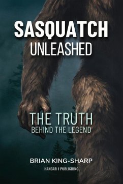 Sasquatch Unleashed - King-Sharp, Brian