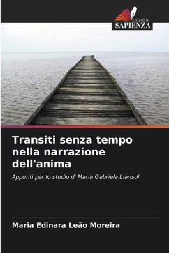 Transiti senza tempo nella narrazione dell'anima - Leão Moreira, Maria Edinara