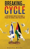Breaking the Cycle the Zero-Violence Conflict-Free Model for Peace in Israel and Palestine