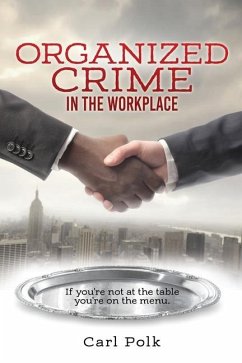 Organized Crime in the Workplace - Polk, Carl