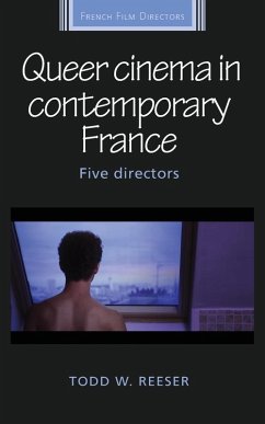 Queer Cinema in Contemporary France - Reeser, Todd