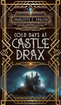 Cold Days at Castle Drax - English, Charlotte E.