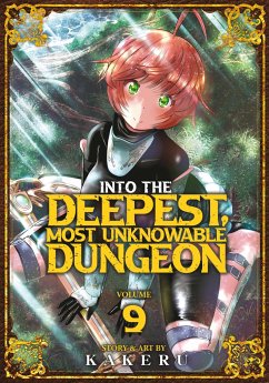 Into the Deepest, Most Unknowable Dungeon Vol. 9 - Kakeru