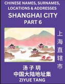 Shanghai City Municipality (Part 6)- Mandarin Chinese Names, Surnames, Locations & Addresses, Learn Simple Chinese Characters, Words, Sentences with Simplified Characters, English and Pinyin Shanghai City Municipality (Part 6)- Mandarin Chinese Names, Surnames, Locations & Addresses, Learn Simple Chinese Characters, Words, Sentences with Simplified Characters, English and Pinyin