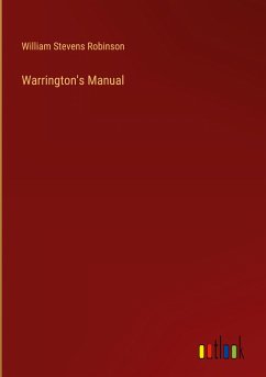 Warrington's Manual - Robinson, William Stevens