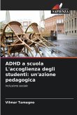 ADHD a scuola L'accoglienza degli studenti: un'azione pedagogica