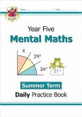 KS2 Mental Maths Year 5 Daily Practice Book: Summer Term KS2 Mental Maths Year 5 Daily Practice Book: Summer Term
